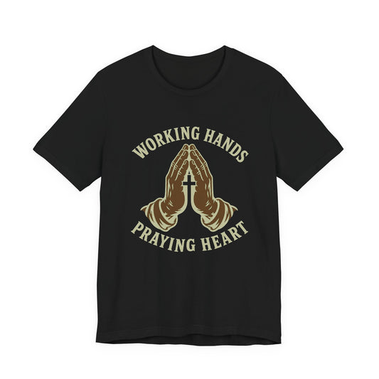Working Hands Praying Heart Tee