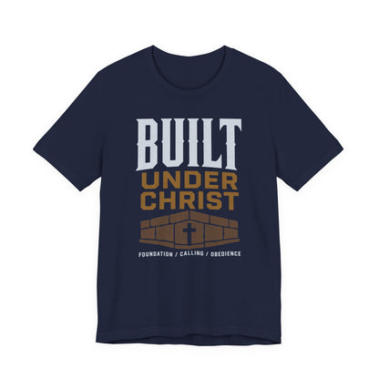 Built Under Christ Tee