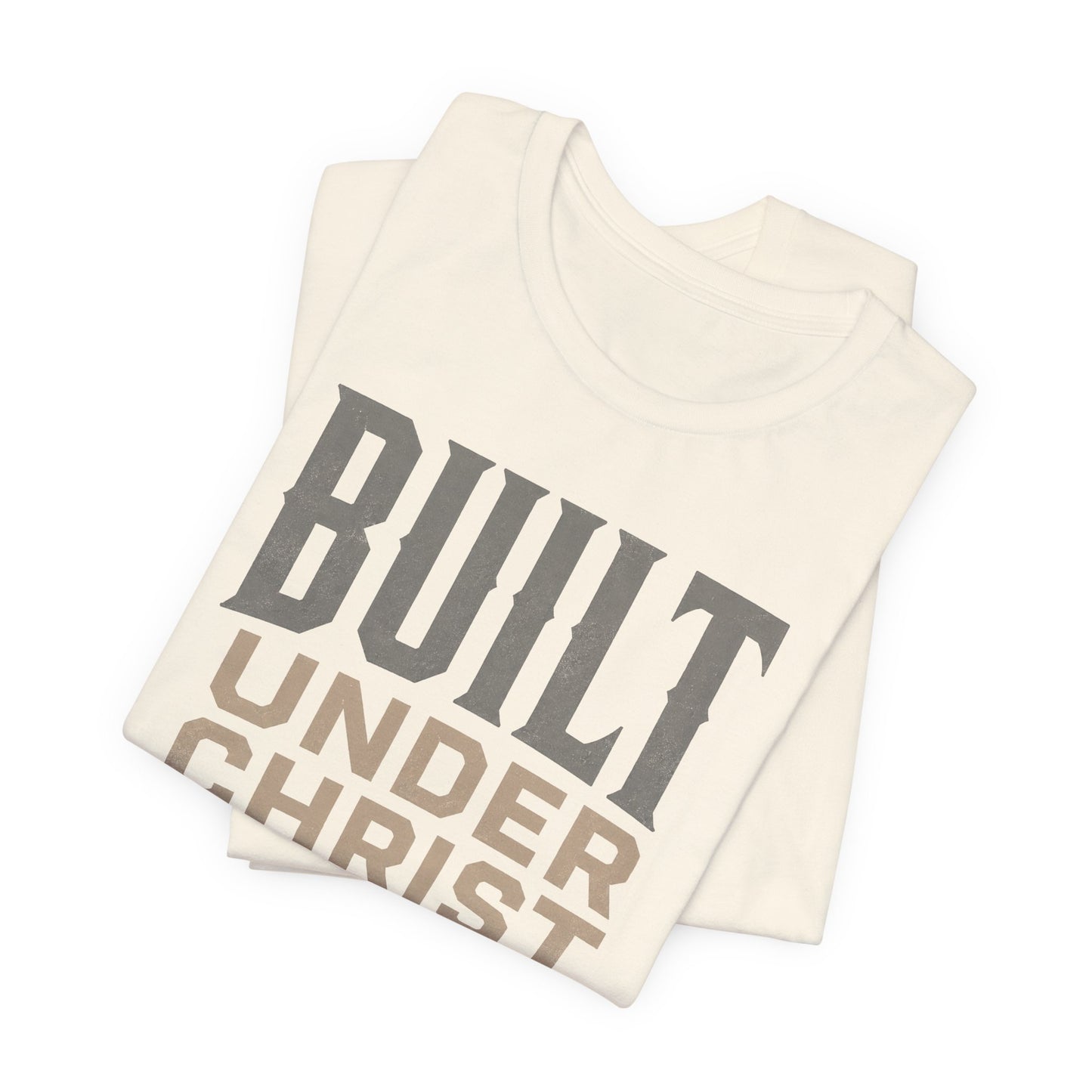 Built Under Christ Tee