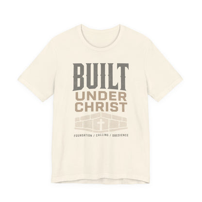 Built Under Christ Tee