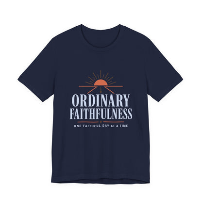 Ordinary Faithfulness Tee