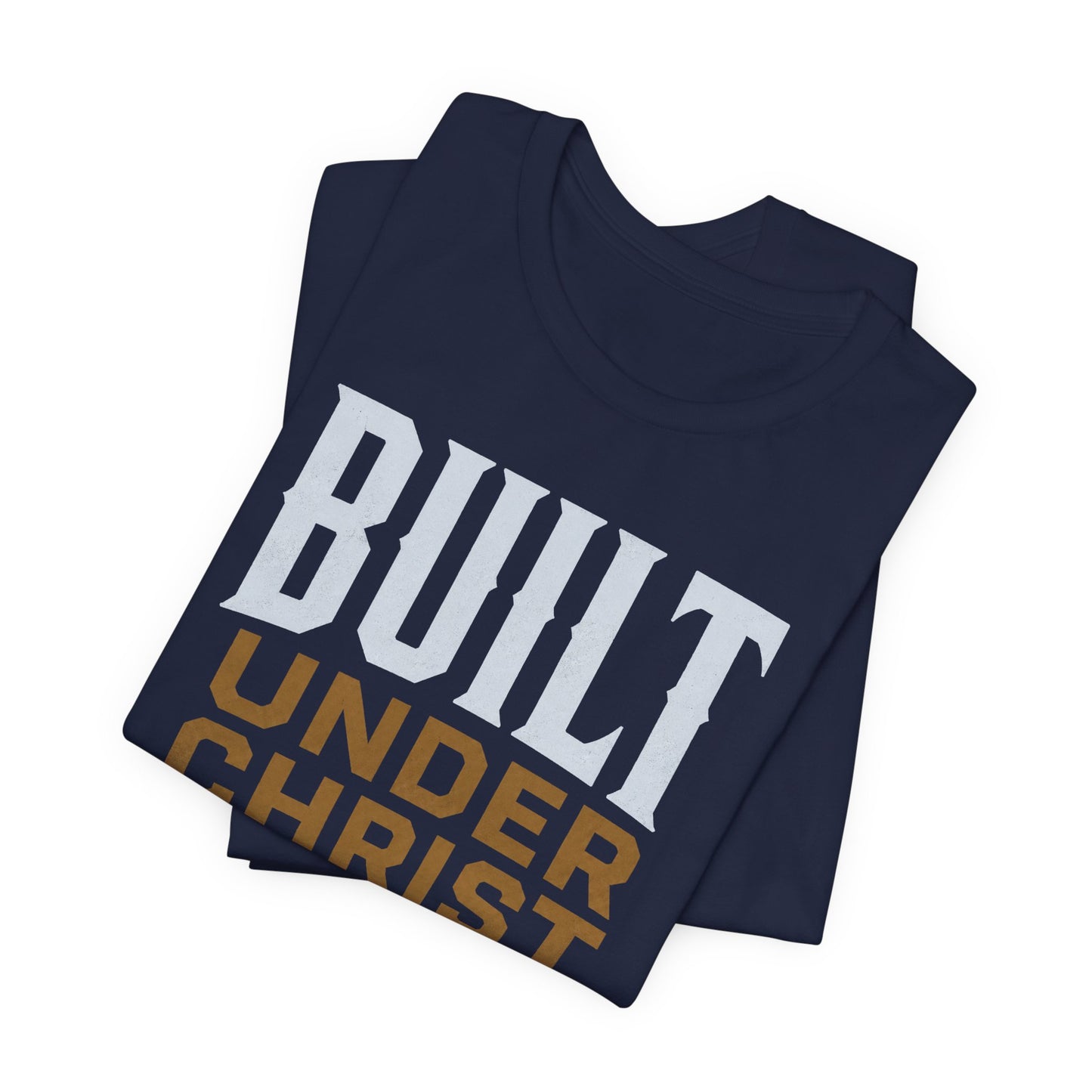 Built Under Christ Tee