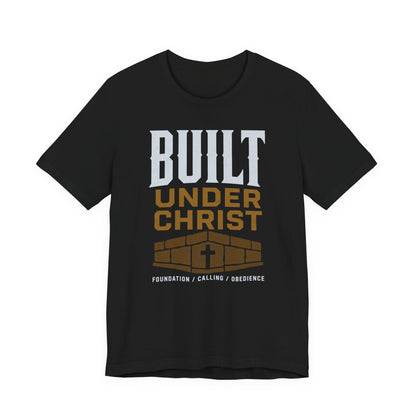Built Under Christ Tee