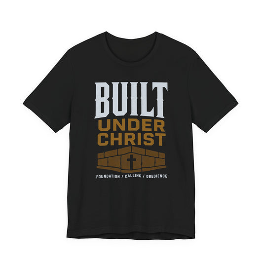 Built Under Christ Tee
