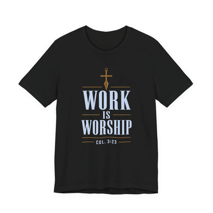 Work Is Worship Tee