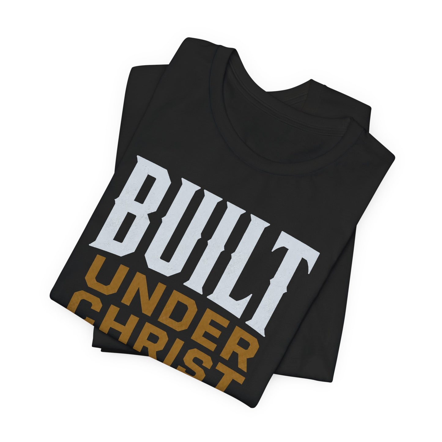 Built Under Christ Tee