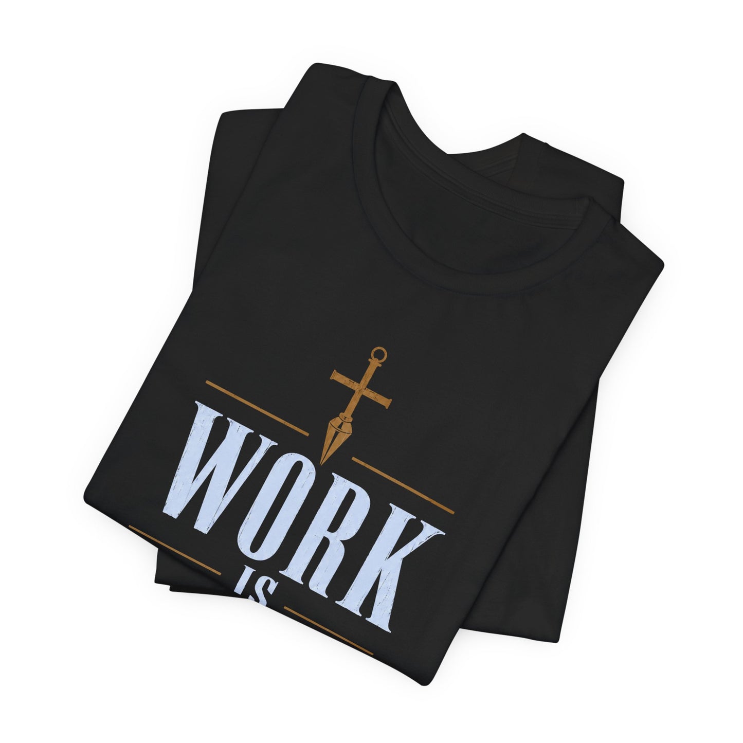 Work Is Worship Tee